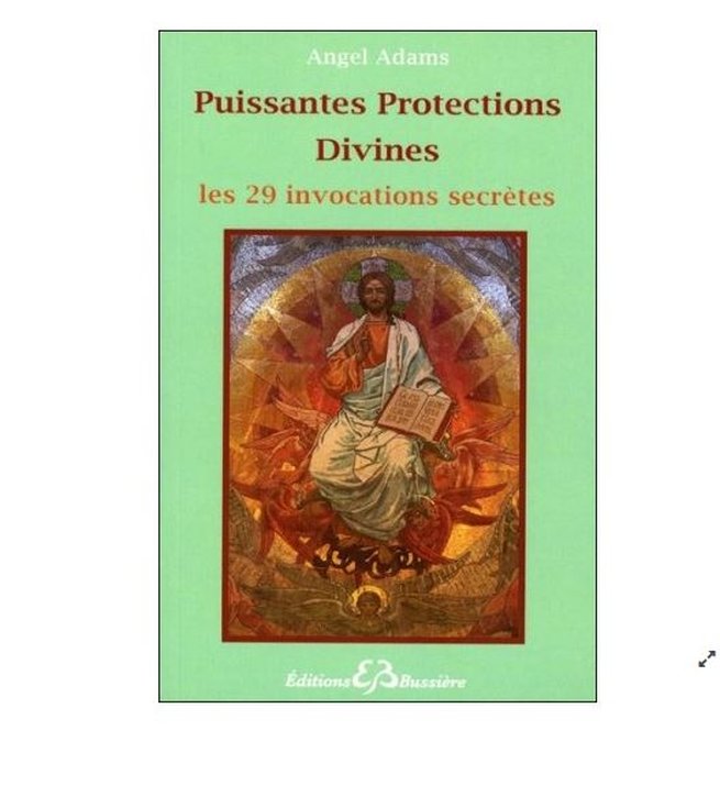 Puissantes Protections Divines, Les 29 invocations secrètes - Angel Adams