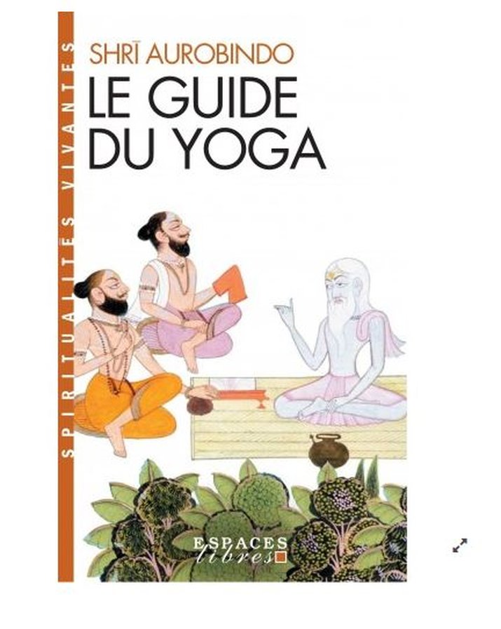 Le Guide du yoga - Sri Aurobindo 1