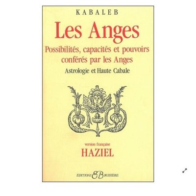 Les Anges - Possibilités, capacités et pouvoirs conférés par les Anges - Kabaleb