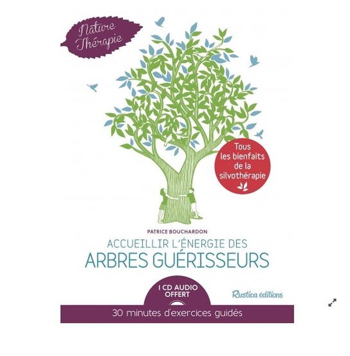 Accueillir l'énergie des arbres guérisseurs (1CD audio) - Patrice Bouchardon