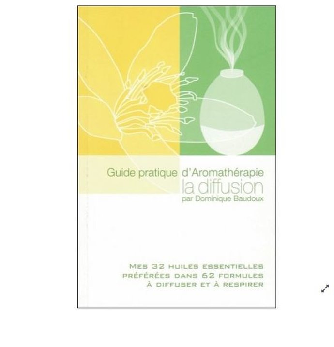 Guide pratique d'Aromathérapie - La diffusion - Dominique Baudoux